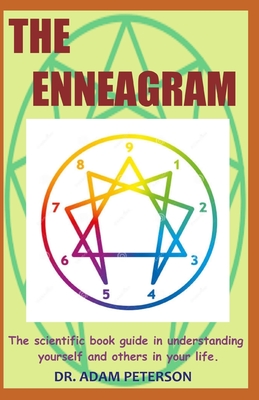 The Enneagram: The scientific book in understanding yourself and others in your life