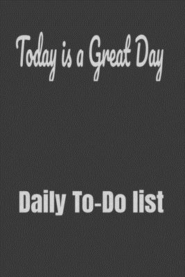 Daily to do list: Today is a Great Day