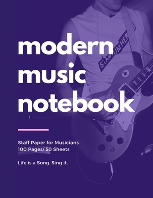 Modern Music Notebook: Staff and Manuscript Paper for Music, Notes and Lyrics 8.5 x 11 (21.59 x 27.94 cm)