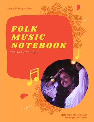 Folk Music Notebook: Staff and Manuscript Paper for Music, Notes and Lyrics 8.5 x 11 (21.59 x 27.94 cm)