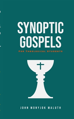 Synoptic Gospels: For Theological Students