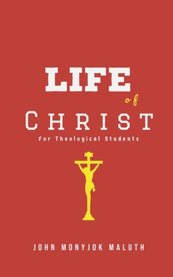 Life of Christ: For Theological Students