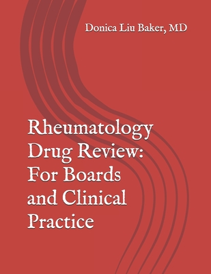 Rheumatology Drug Review: For Boards and Clinical Practice