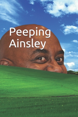 Peeping Ainsley: 120 Page Notebook