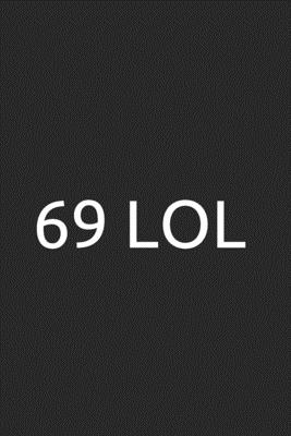 69 Lol: 120 page notebook funny dank memes