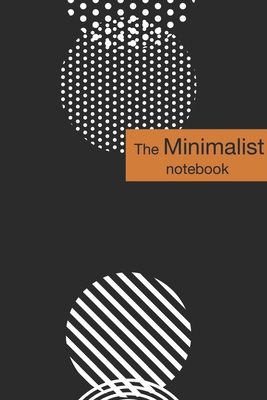 The Minimalist Notebook: Your Meaningful Life Journey Will Be Written
