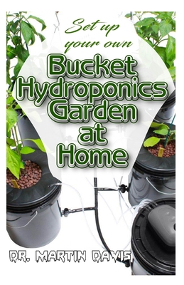 Set Up your own Bucket Hydroponics Garden at Home
