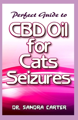 perfect guide to CBD Oil for Cats seizures: Its entails everything regarding CBD Oil, its content and effectiveness in the management of cat seizures