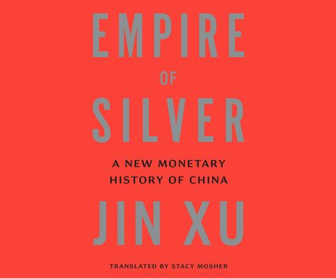 Empire of Silver: A New Monetary History of China