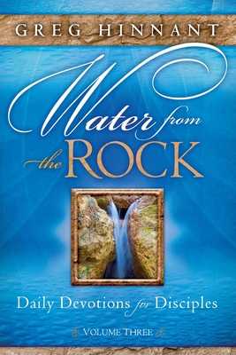 Water From the Rock: Daily Devotions for Disciples, Volume Three