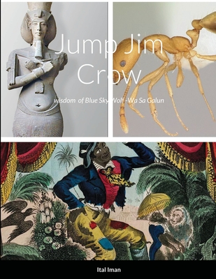 Jump Jim Crow: wisdom of Crow Nation of Blue Sky Wolf