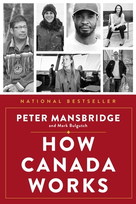 How Canada Works: The People Who Make Our Nation Thrive