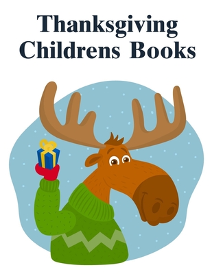 Thanksgiving Childrens Books: Christmas books for toddlers, kids and adults