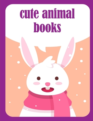 cute animal books: Coloring Pages for Boys, Girls, Fun Early Learning, Toddler Coloring Book