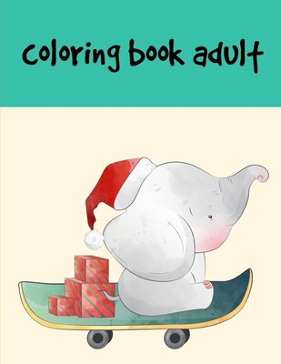 Coloring Book Adult: Easy Funny Learning for First Preschools and Toddlers from Animals Images
