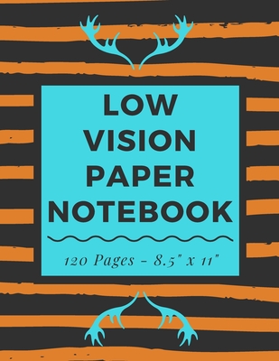 Low Vision Paper Notebook: Bold Line White Paper for Low Vision and Visually Impaired - Great for Students, Writers, Kids and Old People (8.5 x 11 Letter-size - 120 Pages)