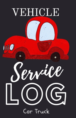 Vehicle Service Log: Service and Repair Record Book For All Vehicles, Cars, Trucks, Motorcycles and Other Vehicles with Part List and Mileage Log - Vehicle-Maintenance-Log-Book-5.5-x-8.5-no-bleed-110-pages-cover-size-11.5-x-8.75-inch