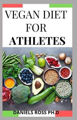 Vegan Diet for Athletes: Vegetarin plant-based diet plan for Healthy fitness and sports