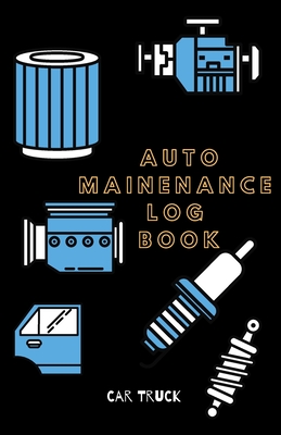 Auto Maintenance Log Book: Service and Repair Record Book For All Vehicles, Cars, Trucks, Motorcycles and Other Vehicles with Part List and Mileage Log - Vehicle-Maintenance-Log-Book-5.5-x-8.5-no-bleed-110-pages-cover-size-11.5-x-8.75-inch