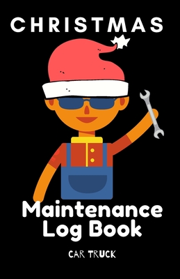 Christmas Maitenance Log Book: Service and Repair Record Book For All Vehicles, Cars, Trucks, Motorcycles and Other Vehicles with Part List and Mileage Log - Vehicle-Maintenance-Log-Book-5.5-x-8.5-no-bleed-110-pages-cover-size-11.5-x-8.75-inch