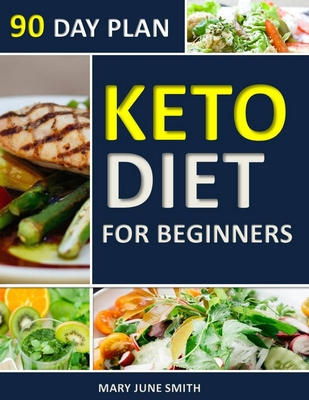 Keto Diet 90 Day Plan for Beginners: 100 Pages ketogenic Diet Plan