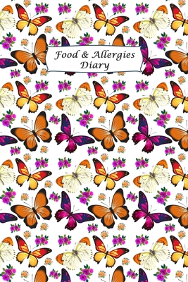 Food & Allergies Diary: Practical Diary for Food Sensitivities - Track your Symptoms and Indentify your Intolerances and Allergies