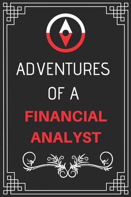 Adventures of A Financial Analyst: Perfect Gift Who Love Adventure (100 Pages, Design Notebook, 6 x 9) (Cool Idea Notebooks) Paperback