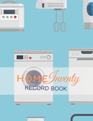 home inventory record book: Record Household Property, List Items & Contents for Insurance Claim Purposes, Home it is all warranty &service log With 110 Pages. (Home Property Organizer)