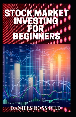 Stock Market Investing for Beginners: Everything You Need to know on Investing and Making Money in the Stock Market