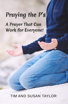 Praying the P's: A Prayer That Can Work for Everyone!