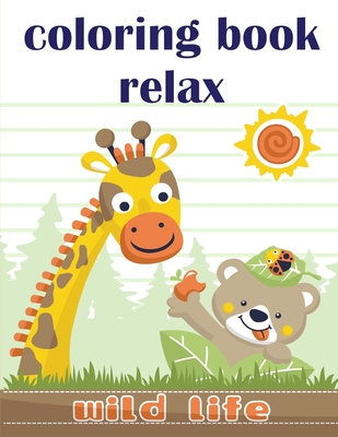 Coloring Book Relax: Early Learning for First Preschools and Toddlers from Animals Images