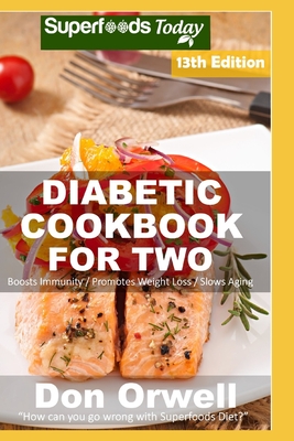 Diabetic Cookbook For Two: Over 330 Diabetes Type 2 Recipes