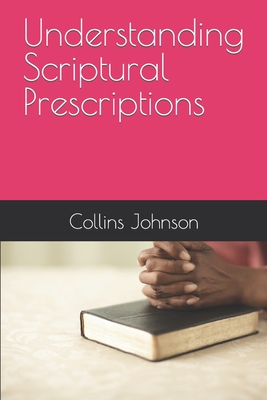 Understanding Scriptural Prescriptions