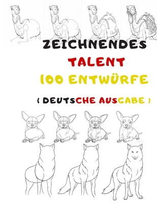 Zeichnendes Talent 100 Entwürfe: Praktische Kunst des Zeichnens