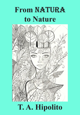 From Natura to Nature: How Love, Imagination, and Integrity Formed the Modern World