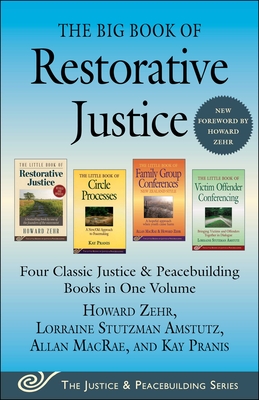 The Big Book of Restorative Justice: Four Classic Justice & Peacebuilding Books in One Volume