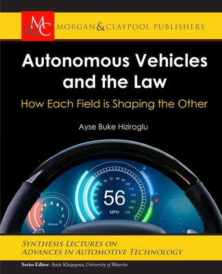 Autonomous Vehicles and the Law: How Each Field Is Shaping the Other
