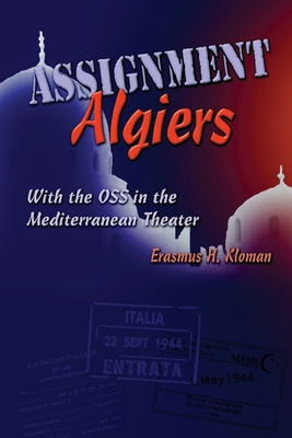 Assignment Algiers: With the OSS in the Mediterranean Theater
