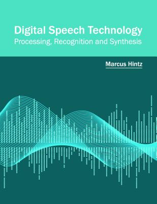 Digital Speech Technology: Processing, Recognition and Synthesis