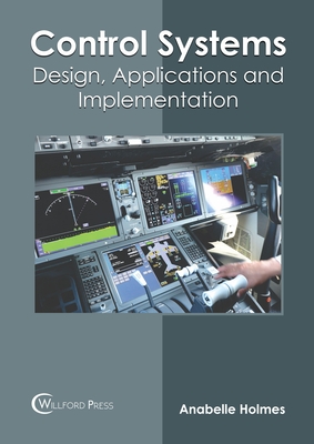 Control Systems: Design, Applications and Implementation