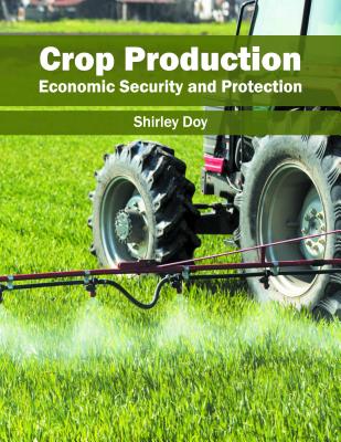 Crop Production: Economic Security and Protection