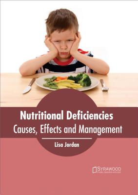 Nutritional Deficiencies: Causes, Effects and Management