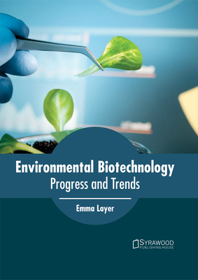 Environmental Biotechnology: Progress and Trends