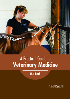 A Practical Guide to Veterinary Medicine