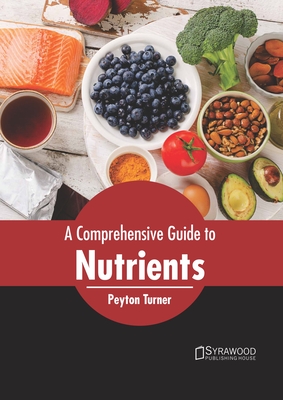 A Comprehensive Guide to Nutrients