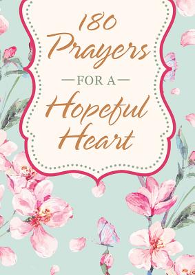 180 Prayers for a Hopeful Heart
