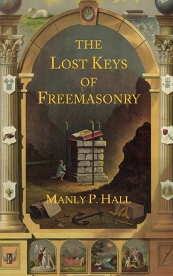 The Lost Keys of Freemasonry: The Legend of Hiram Abiff