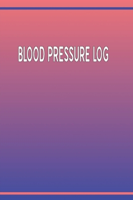 Blood Pressure Log: Logbook for Basic Tracking & Monitoring of BP Readings - Abstract Gradient