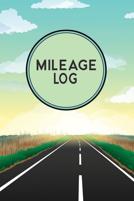 Mileage Log Book: Keep Track of Vehicle Travelled Distance - Business Mileage Log - Sunset Road