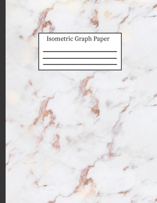 Isometric Graph Paper: 3-D Design .28 Grid Equilateral Triangle Notebook: 8.5 x 11 108 Pages, Pretty Gray & Rose Marble